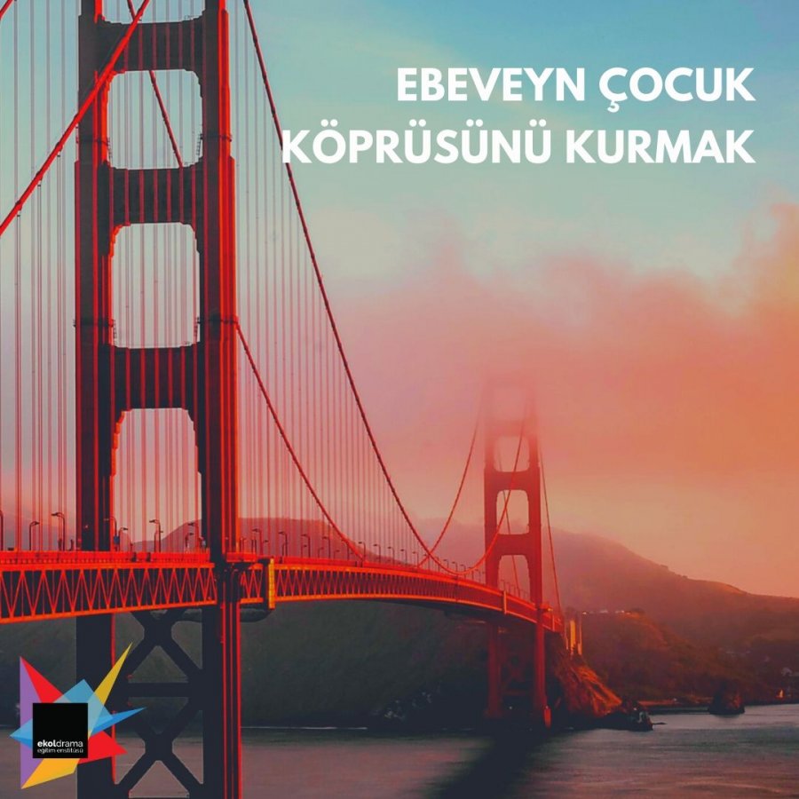 Ebeveyn Çocuk Köprüsünü Kurmak